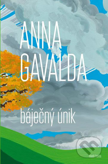 Kniha: Báječný únik (Anna Gavalda). Mladá fronta, 2017 Kniha: Báječný únik (Anna Gavalda). Mladá fronta, 2017