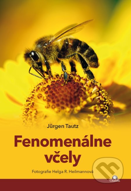 Kniha: Fenomenálne včely (Jürgen Tautz a Helda R. Heilmann). Citadella, 2017 Kniha: Fenomenálne včely (Jürgen Tautz a Helda R. Heilmann). Citadella, 2017