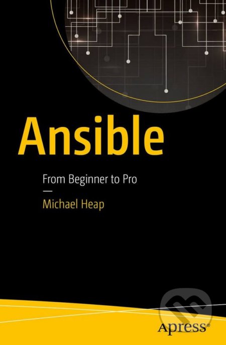 Kniha: Ansible (Michael Heap). Apress, 2016 Kniha: Ansible (Michael Heap). Apress, 2016