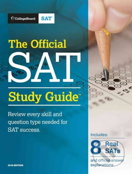 Kniha: The Official SAT Study Guide (College Board). College Board, 2017 Kniha: The Official SAT Study Guide (College Board). College Board, 2017