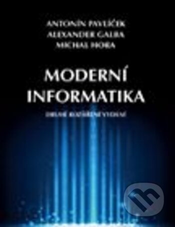 Kniha: Moderní informatika (Alexander Galba a Antonín Pavlíček). Professional Publishing, 2017 Kniha: Moderní informatika (Alexander Galba a Antonín Pavlíček). Professional Publishing, 2017