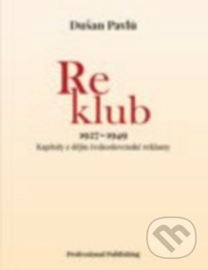 Kniha: Reklub 1927 – 1949 (Dušan Pavlů). Professional Publishing, 2017 Kniha: Reklub 1927 – 1949 (Dušan Pavlů). Professional Publishing, 2017