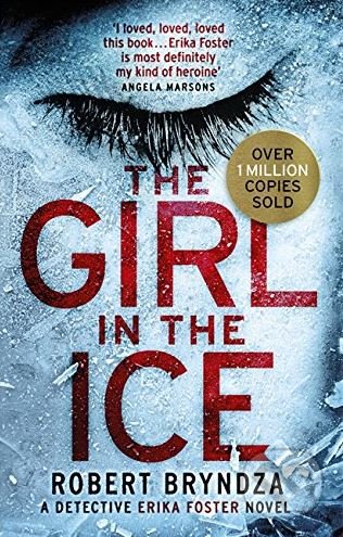Kniha: The Girl in the Ice (Robert Bryndza). Sphere, 2017 Kniha: The Girl in the Ice (Robert Bryndza). Sphere, 2017