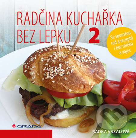 Kniha: Radčina kuchařka bez lepku 2 (Radka Vrzalová). Grada, 2017 Kniha: Radčina kuchařka bez lepku 2 (Radka Vrzalová). Grada, 2017