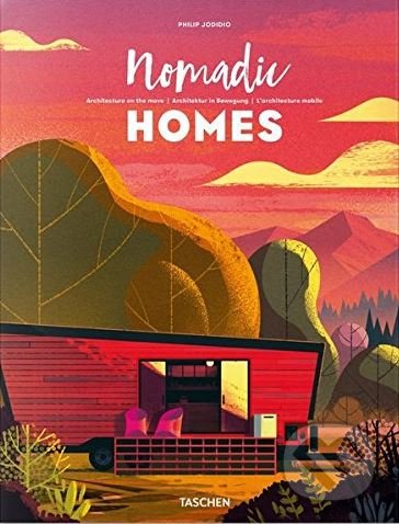 Kniha: Nomadic Homes (Philip Jodidio). Taschen, 2017 Kniha: Nomadic Homes (Philip Jodidio). Taschen, 2017