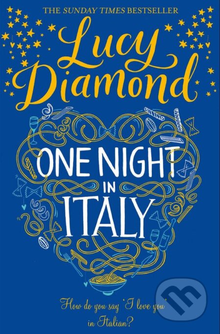 Kniha: One Night in Italy (Lucy Diamond). Pan Macmillan, 2016 Kniha: One Night in Italy (Lucy Diamond). Pan Macmillan, 2016