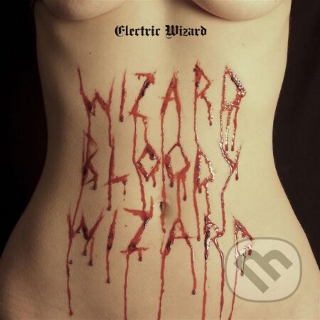 Hudobné CD: Electric Wizard: Wizard Bloody Wizard (Reedice 2018) LP (Universal Music). Universal Music Hudobné CD: Electric Wizard: Wizard Bloody Wizard (Reedice 2018) LP (Universal Music). Universal Music