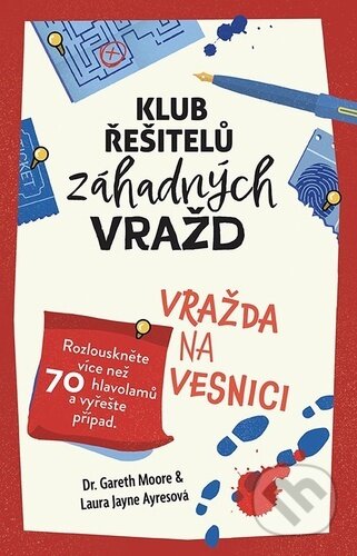 Kniha: Klub řešitelů záhadných vražd - Vražda na vesnici (Gareth Moore a Jayne Laura Ayres). Grada, 2025 Kniha: Klub řešitelů záhadných vražd - Vražda na vesnici (Gareth Moore a Jayne Laura Ayres). Grada, 2025