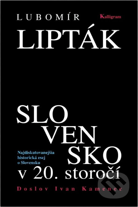 Kniha: Slovensko v 20. storočí (Ľubomír Lipták). Kalligram, 2000 Kniha: Slovensko v 20. storočí (Ľubomír Lipták). Kalligram, 2000