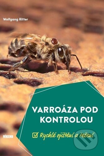 Kniha: Varroáza pod kontrolou (Wolfgang Ritter). Víkend, 2025 Kniha: Varroáza pod kontrolou (Wolfgang Ritter). Víkend, 2025