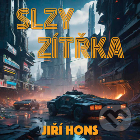 Audiokniha: Slzy zítřka (Jiří Hons). Tympanum, 2025 Audiokniha: Slzy zítřka (Jiří Hons). Tympanum, 2025
