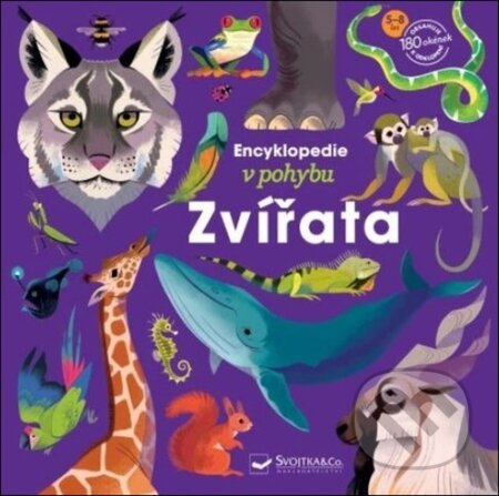 Kniha: Encyklopedie v pohybu: Zvířata (Emmanuelle Kécir-Lepetit). Svojtka&Co., 2025 Kniha: Encyklopedie v pohybu: Zvířata (Emmanuelle Kécir-Lepetit). Svojtka&Co., 2025