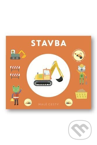 Kniha: Malé cesty: Stavba (Svojtka&Co.). Svojtka&Co., 2025 Kniha: Malé cesty: Stavba (Svojtka&Co.). Svojtka&Co., 2025