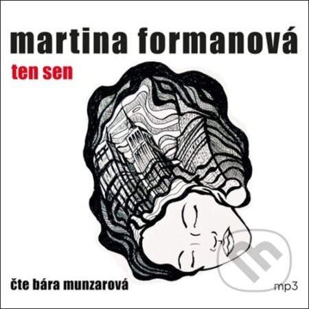 Audiokniha: Ten sen (Martina Formanová). Tebenas, 2025 Audiokniha: Ten sen (Martina Formanová). Tebenas, 2025