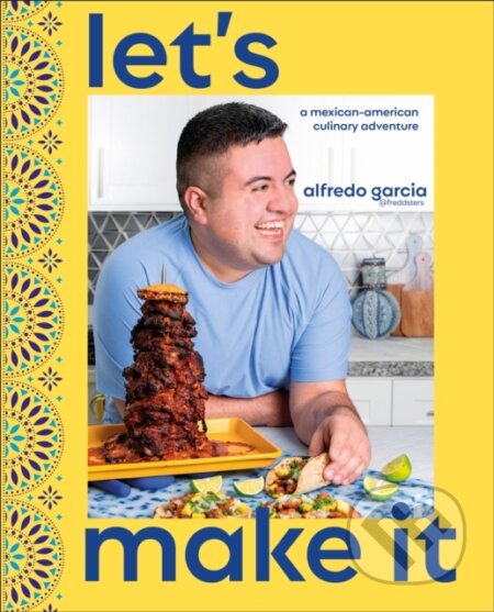 Kniha: Lets Make It! (Author Alfredo Garcia). Dorling Kindersley, 2025 Kniha: Lets Make It! (Author Alfredo Garcia). Dorling Kindersley, 2025