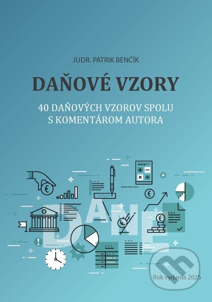 Kniha: Daňové vzory (Patrik Benčík). Verlag Dashöfer, 2025 Kniha: Daňové vzory (Patrik Benčík). Verlag Dashöfer, 2025