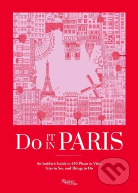 Kniha: Do It In Paris! (Do It In Paris!). Universe Publishing, 2025 Kniha: Do It In Paris! (Do It In Paris!). Universe Publishing, 2025