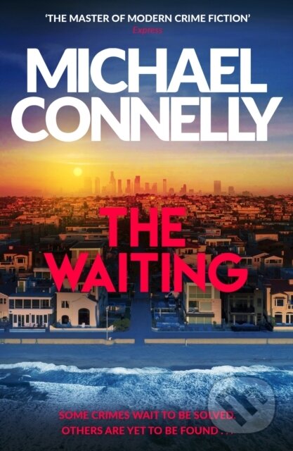 Kniha: The Waiting (Michael Connelly). Orion, 2025 Kniha: The Waiting (Michael Connelly). Orion, 2025