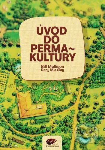 Kniha: Úvod do permakultúry (Bill Mollison). Alter-Nativa o.z., 2025 Kniha: Úvod do permakultúry (Bill Mollison). Alter-Nativa o.z., 2025
