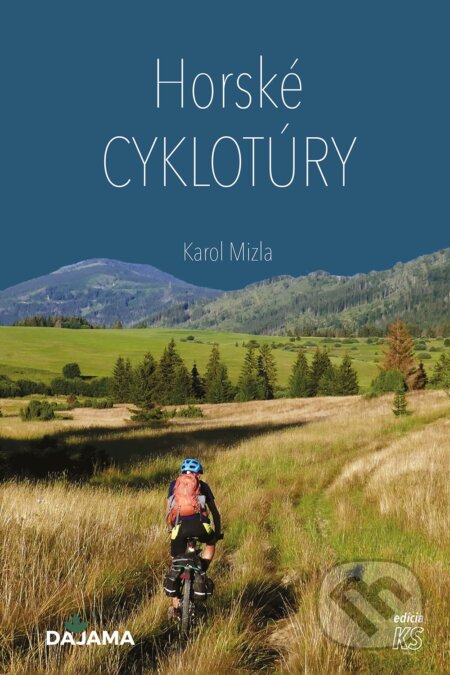 Kniha: Horské cyklotúry (Karol Mizla). DAJAMA, 2025 Kniha: Horské cyklotúry (Karol Mizla). DAJAMA, 2025