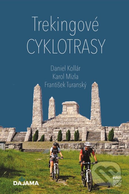 Kniha: Trekingové cyklotrasy (Daniel Kollár, František Turanský a Karol Mizla). DAJAMA, 2025 Kniha: Trekingové cyklotrasy (Daniel Kollár, František Turanský a Karol Mizla). DAJAMA, 2025