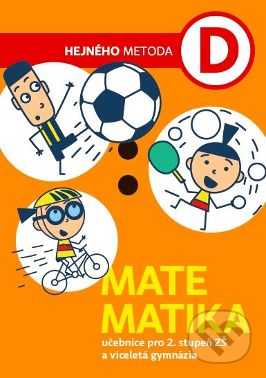Kniha: Matematika D - Učebnice pro 2. stupeň ZŠ a víceletá gymnázia (Milan Hejný). h-učebnice, 2017 Kniha: Matematika D - Učebnice pro 2. stupeň ZŠ a víceletá gymnázia (Milan Hejný). h-učebnice, 2017