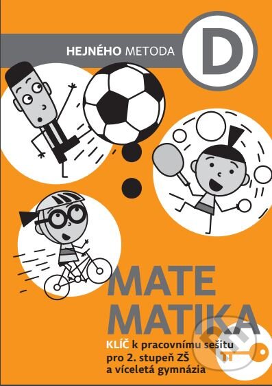 Kniha: Matematika D - Klíč k pracovnímu sešitu pro 2. stupeň ZŠ a víceletá gymnázia (Milan Hejný). h-učebnice, 2019 Kniha: Matematika D - Klíč k pracovnímu sešitu pro 2. stupeň ZŠ a víceletá gymnázia (Milan Hejný). h-učebnice, 2019