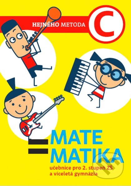 Kniha: Matematika C - Učebnice pro 2. stupeň ZŠ a víceletá gymnázia (Milan Hejný). h-učebnice, 2016 Kniha: Matematika C - Učebnice pro 2. stupeň ZŠ a víceletá gymnázia (Milan Hejný). h-učebnice, 2016