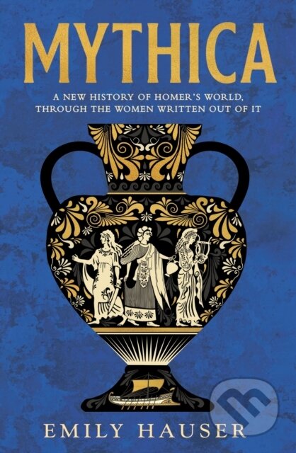 Kniha: Mythica (Emily Hauser). Doubleday, 2025 Kniha: Mythica (Emily Hauser). Doubleday, 2025