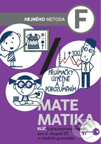 Kniha: Matematika F - Klíč k pracovnímu sešitu pro 2. stupeň ZŠ a víceletá gymnázia (Milan Hejný). h-učebnice, 2019 Kniha: Matematika F - Klíč k pracovnímu sešitu pro 2. stupeň ZŠ a víceletá gymnázia (Milan Hejný). h-učebnice, 2019
