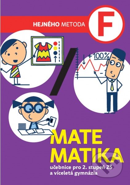 Kniha: Matematika F - Učebnice matematiky pro 2. stupeň ZŠ a víceletá gymnázia (Milan Hejný). h-učebnice, 2018 Kniha: Matematika F - Učebnice matematiky pro 2. stupeň ZŠ a víceletá gymnázia (Milan Hejný). h-učebnice, 2018
