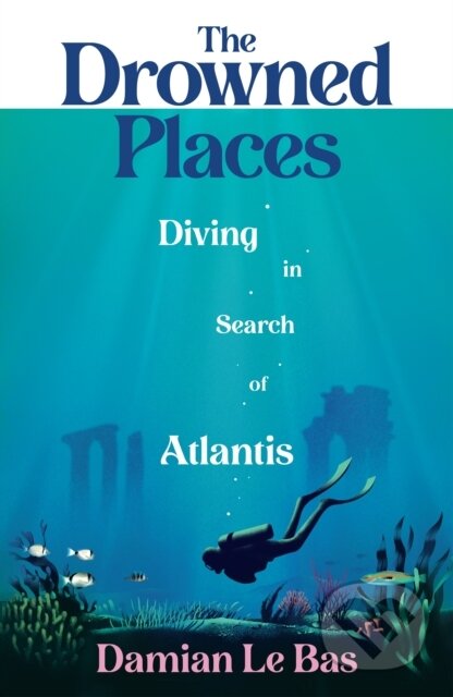 Kniha: The Drowned Places (Damian Le Bas). Random House, 2025 Kniha: The Drowned Places (Damian Le Bas). Random House, 2025
