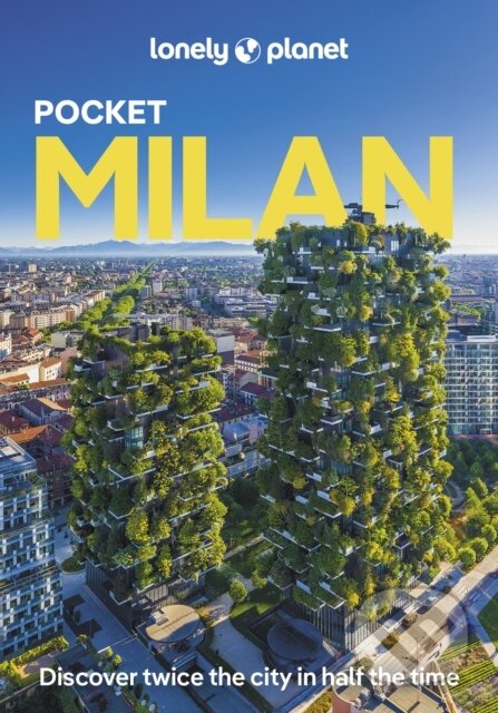 Kniha: Lonely Planet Pocket Milan (Lonely Planet). Lonely Planet, 2025 Kniha: Lonely Planet Pocket Milan (Lonely Planet). Lonely Planet, 2025