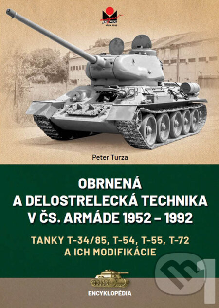 Kniha: Obrnená a delostrelecká technika v čs. armáde 1952 - 1992 (Peter Turza). Magnet Press, 2025 Kniha: Obrnená a delostrelecká technika v čs. armáde 1952 - 1992 (Peter Turza). Magnet Press, 2025