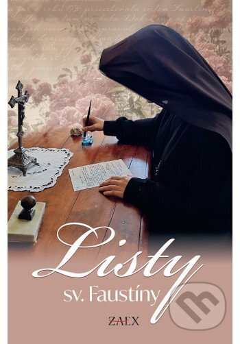 Kniha: Listy sv. Faustíny (Faustína Kowalská). Zaex, 2025 Kniha: Listy sv. Faustíny (Faustína Kowalská). Zaex, 2025