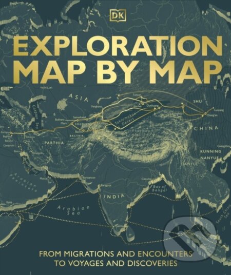 Kniha: Exploration Map by Map (DK). Dorling Kindersley, 2025 Kniha: Exploration Map by Map (DK). Dorling Kindersley, 2025