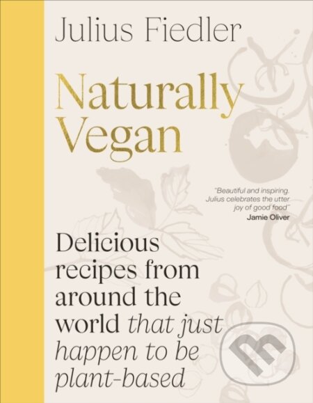 Kniha: Naturally Vegan (Julius Fiedler). Dorling Kindersley, 2025 Kniha: Naturally Vegan (Julius Fiedler). Dorling Kindersley, 2025