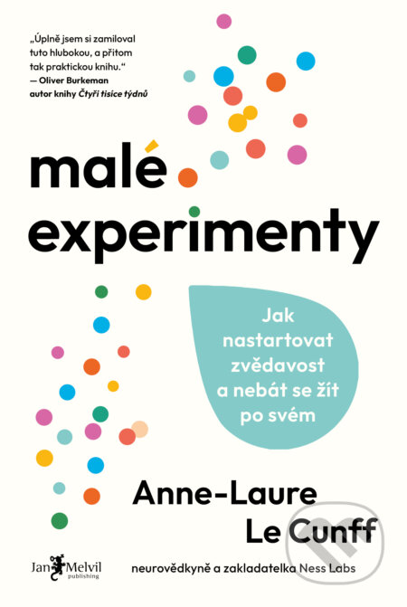 Kniha: Malé experimenty (Anne-Laure Le Cunff). Jan Melvil publishing, 2025 Kniha: Malé experimenty (Anne-Laure Le Cunff). Jan Melvil publishing, 2025