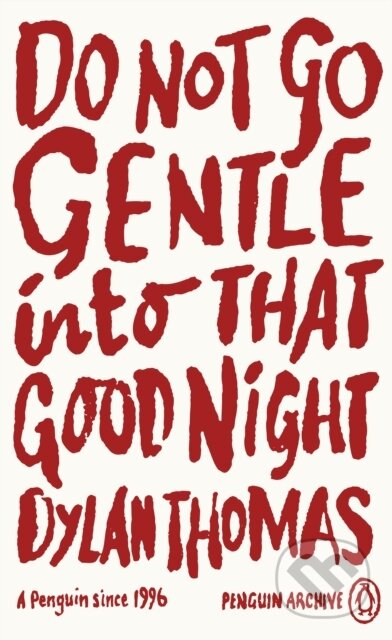 Kniha: Do Not Go Gentle Into That Good Night (Dylan Thomas). Penguin Books, 2025 Kniha: Do Not Go Gentle Into That Good Night (Dylan Thomas). Penguin Books, 2025