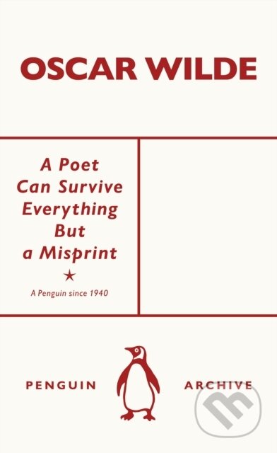 Kniha: A Poet Can Survive Everything But a Misprint (Oscar Wilde). Penguin Books, 2025 Kniha: A Poet Can Survive Everything But a Misprint (Oscar Wilde). Penguin Books, 2025
