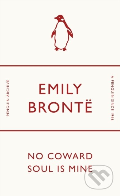 Kniha: No Coward Soul Is Mine (Emily Brontë). Penguin Books, 2025 Kniha: No Coward Soul Is Mine (Emily Brontë). Penguin Books, 2025