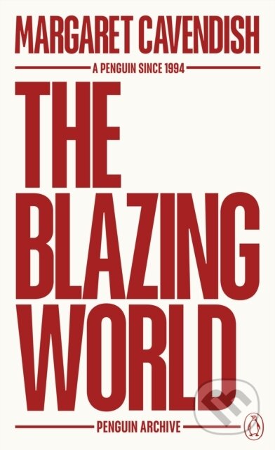 Kniha: The Blazing World (Margaret Cavendish). Penguin Books, 2025 Kniha: The Blazing World (Margaret Cavendish). Penguin Books, 2025