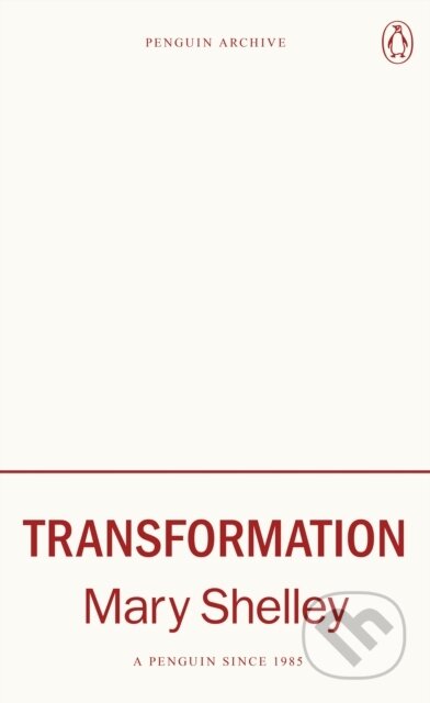 Kniha: Transformation (Mary Shelley). Penguin Books, 2025 Kniha: Transformation (Mary Shelley). Penguin Books, 2025