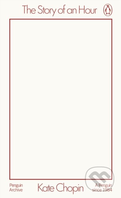 Kniha: The Story of an Hour (Kate Chopin). Penguin Books, 2025 Kniha: The Story of an Hour (Kate Chopin). Penguin Books, 2025