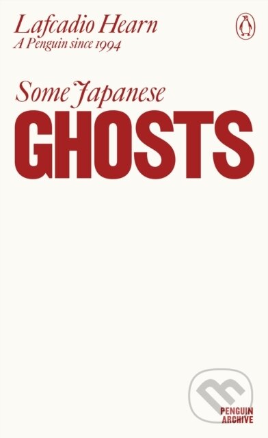 Kniha: Some Japanese Ghosts (Lafcadio Hearn). Penguin Books, 2025 Kniha: Some Japanese Ghosts (Lafcadio Hearn). Penguin Books, 2025
