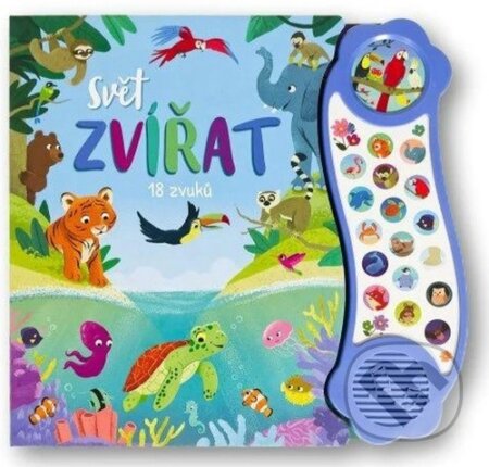 Kniha: Svět zvířat - 18 zvuků (Svojtka&Co.). Svojtka&Co., 2025 Kniha: Svět zvířat - 18 zvuků (Svojtka&Co.). Svojtka&Co., 2025
