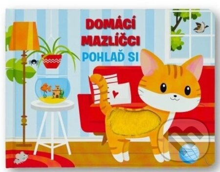Kniha: Pohlaď si: Domácí mazlíčci (Fiona Huisman). Svojtka&Co., 2025 Kniha: Pohlaď si: Domácí mazlíčci (Fiona Huisman). Svojtka&Co., 2025