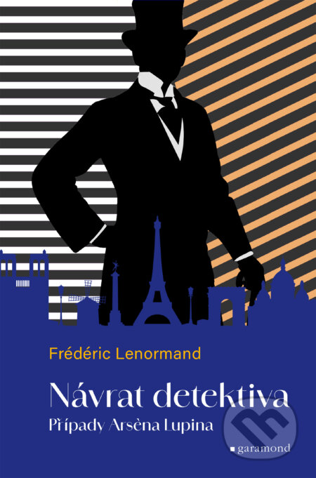 E-kniha: Případy Arsena Lupina 1: Návrat detektiva (Frédéric Lenormand). Garamond, 2025 E-kniha: Případy Arsena Lupina 1: Návrat detektiva (Frédéric Lenormand). Garamond, 2025
