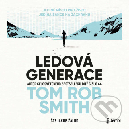 Audiokniha: Ledová generace (Tom Rob Smith). Témbr, 2025 Audiokniha: Ledová generace (Tom Rob Smith). Témbr, 2025