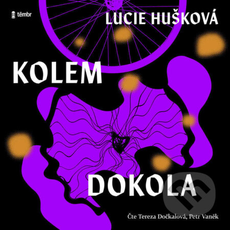 Audiokniha: Kolem dokola (Lucie Hušková). Témbr, 2025 Audiokniha: Kolem dokola (Lucie Hušková). Témbr, 2025